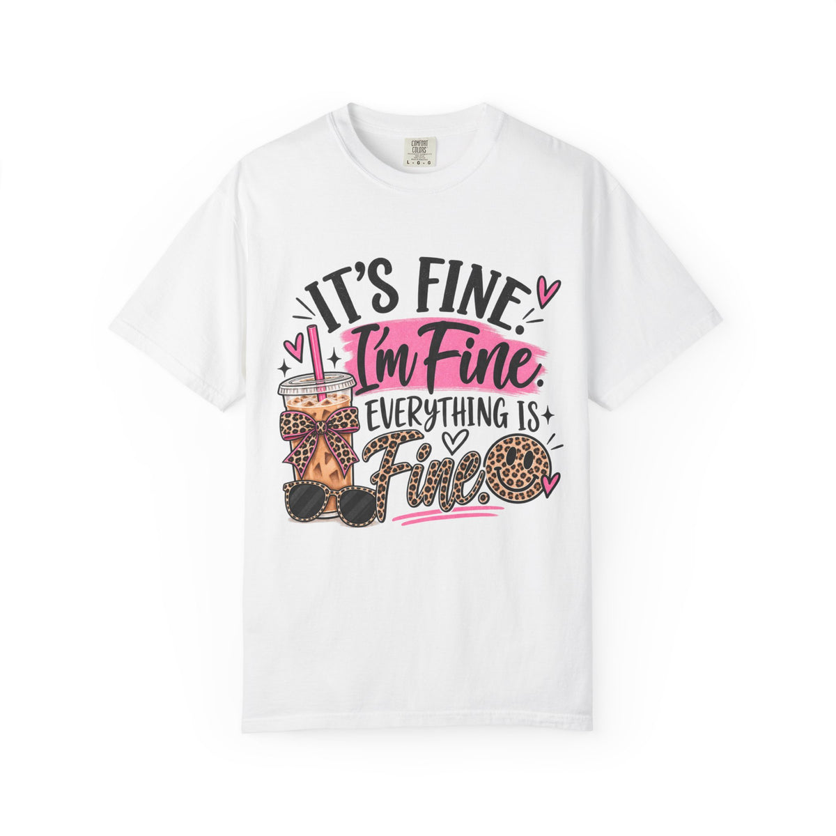 It’s Fine I’m Fine Everything Is Fine Graphic Tee | Funny Women's Shirt | Sarcastic T-Shirt | Cute Coffee Tee