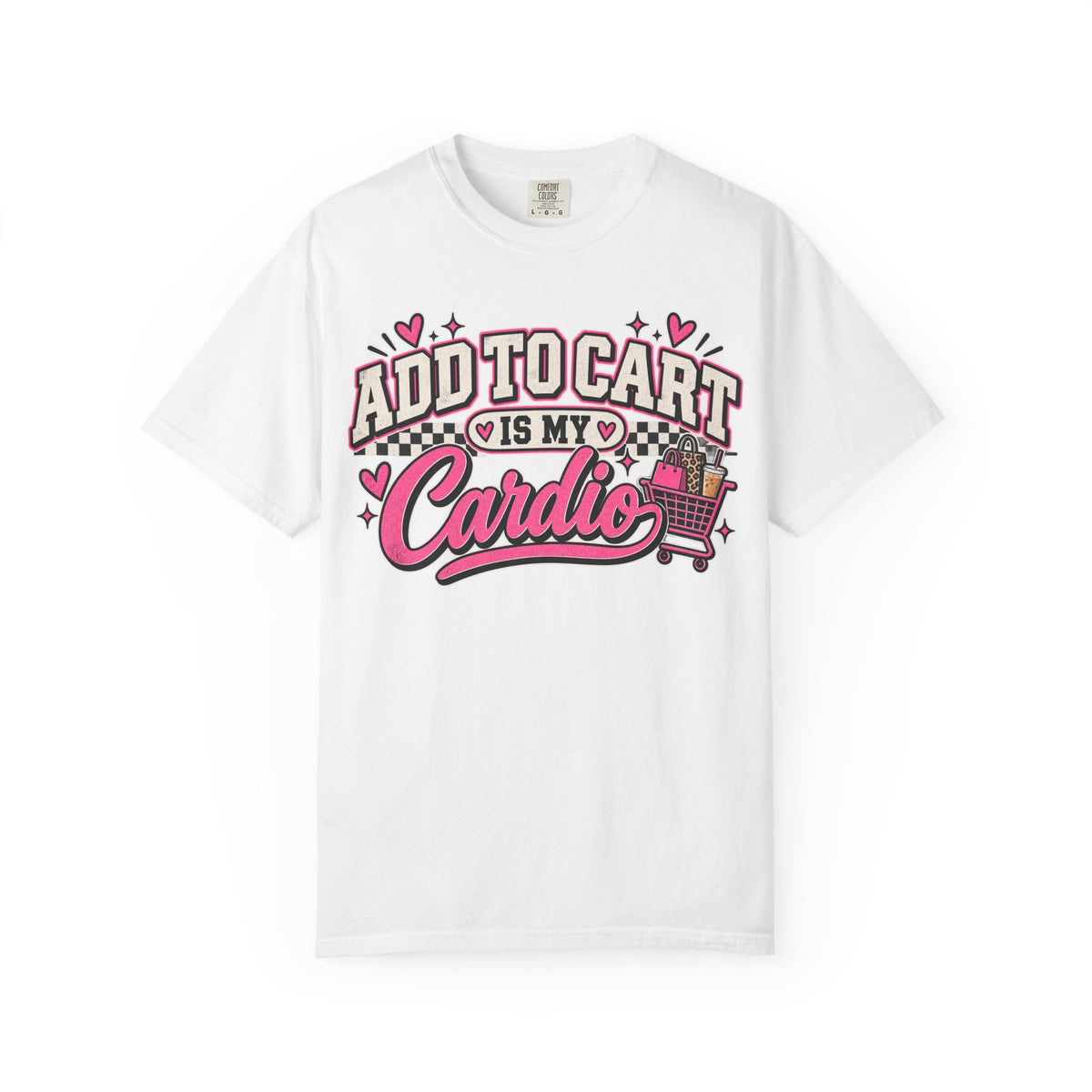Add to Cart Is My Cardio Graphic Tee | Funny Shopping Shirt | Girl Math T-Shirt | Cute Sassy Women's Tee