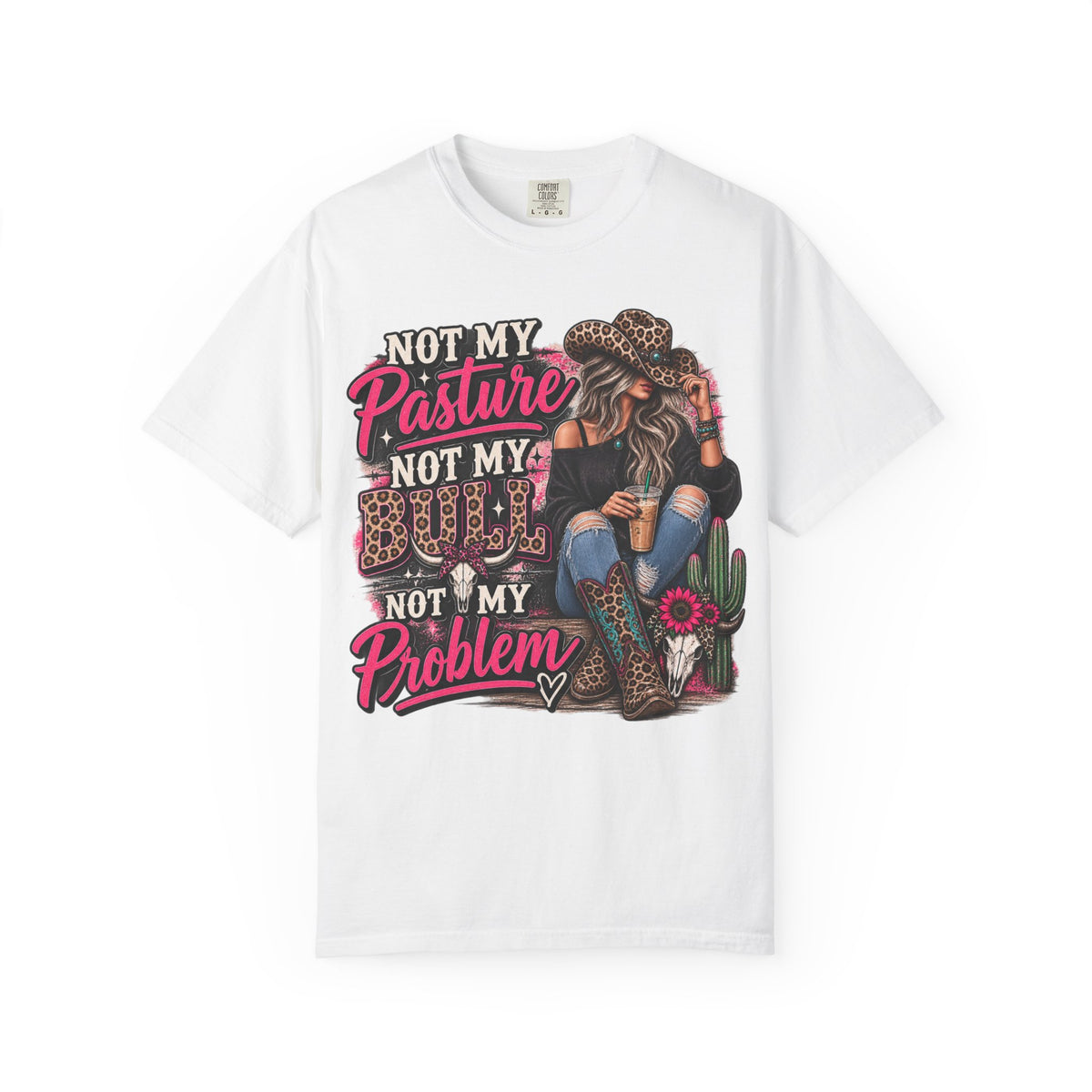 Not My Pasture Not My Bull Not My Problem Graphic Tee | Funny Western Shirt | Sassy Cowgirl T-Shirt | Country Girl Tee