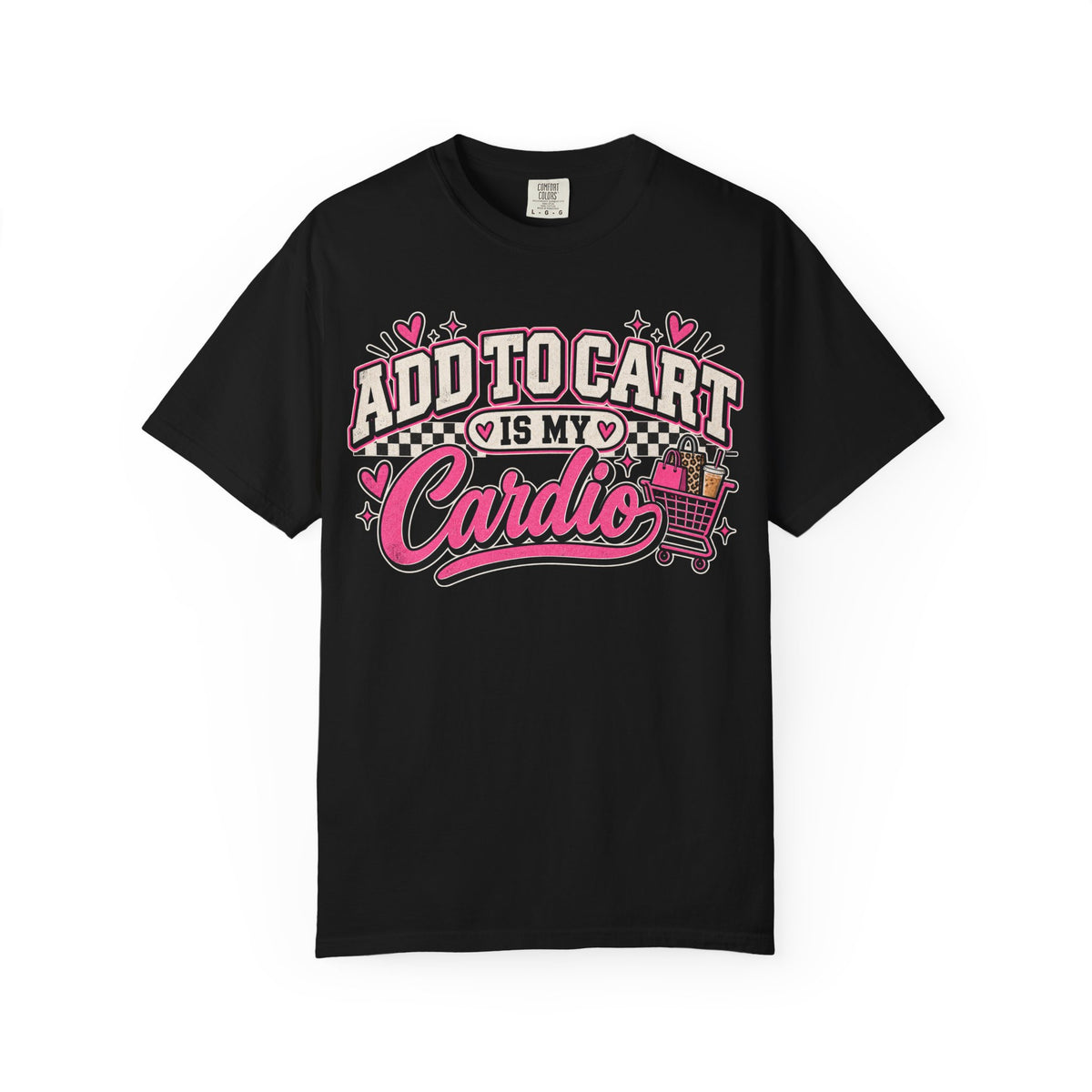 Add to Cart Is My Cardio Graphic Tee | Funny Shopping Shirt | Girl Math T-Shirt | Cute Sassy Women's Tee