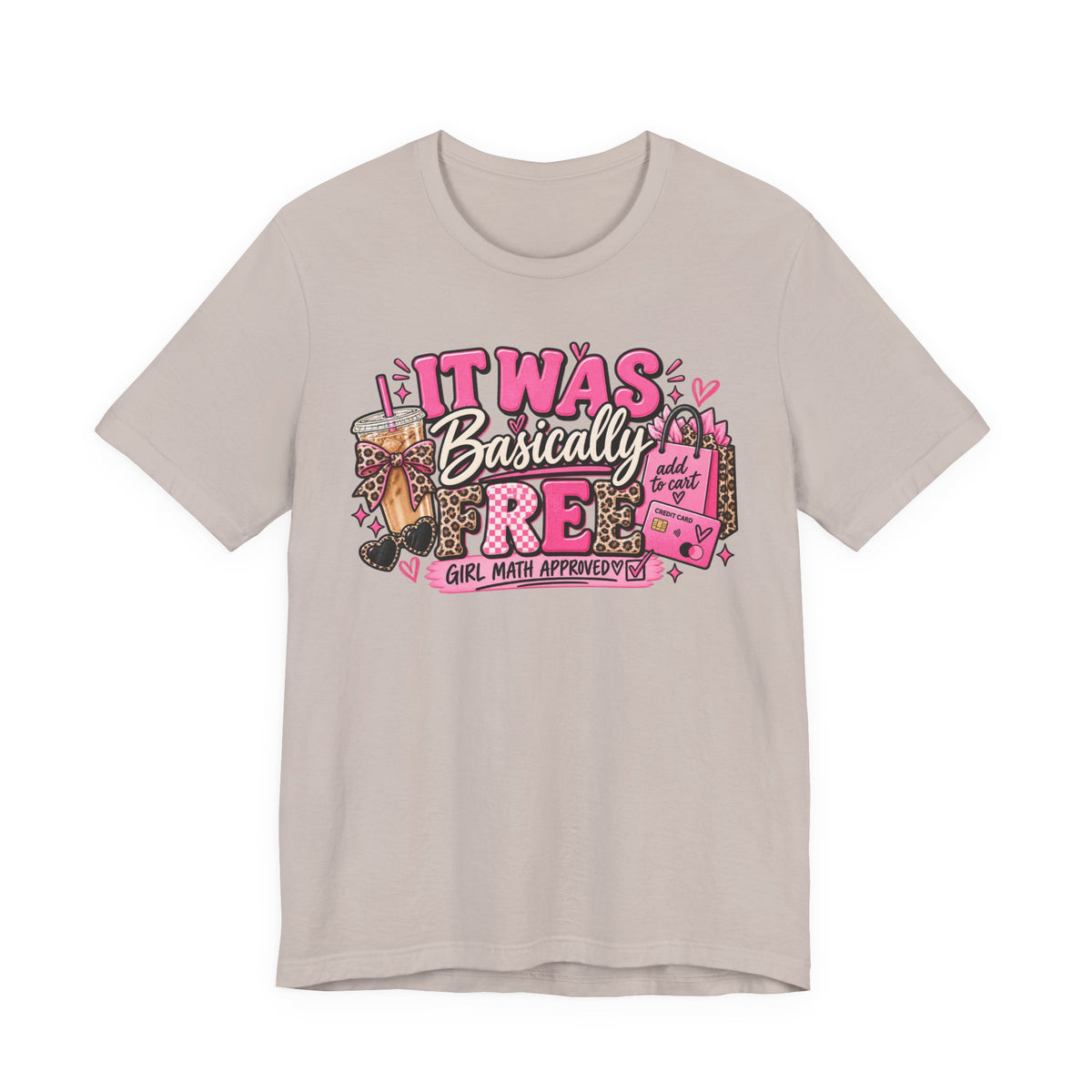It Was Basically Free Graphic Tee | Funny Girl Math Shirt | Shopping Lover T-Shirt | Cute Sassy Women's Tee