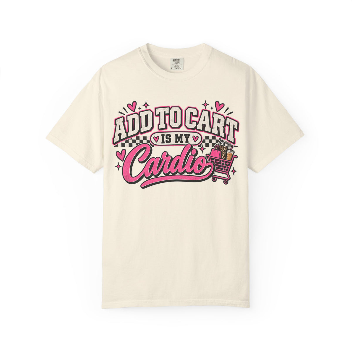 Add to Cart Is My Cardio Graphic Tee | Funny Shopping Shirt | Girl Math T-Shirt | Cute Sassy Women's Tee