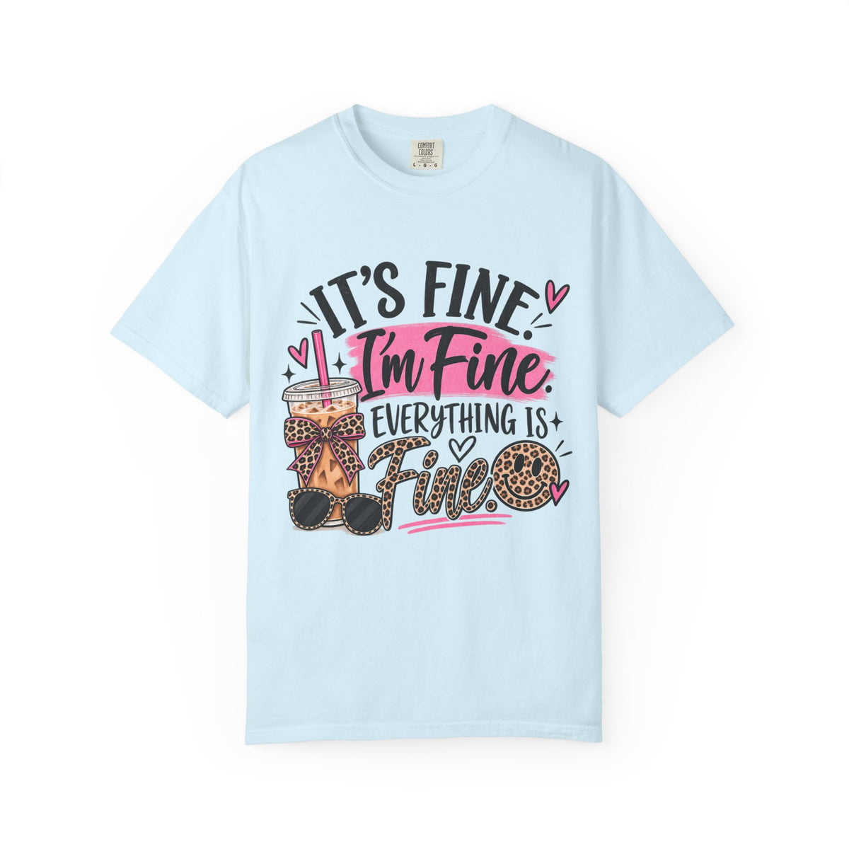 It’s Fine I’m Fine Everything Is Fine Graphic Tee | Funny Women's Shirt | Sarcastic T-Shirt | Cute Coffee Tee