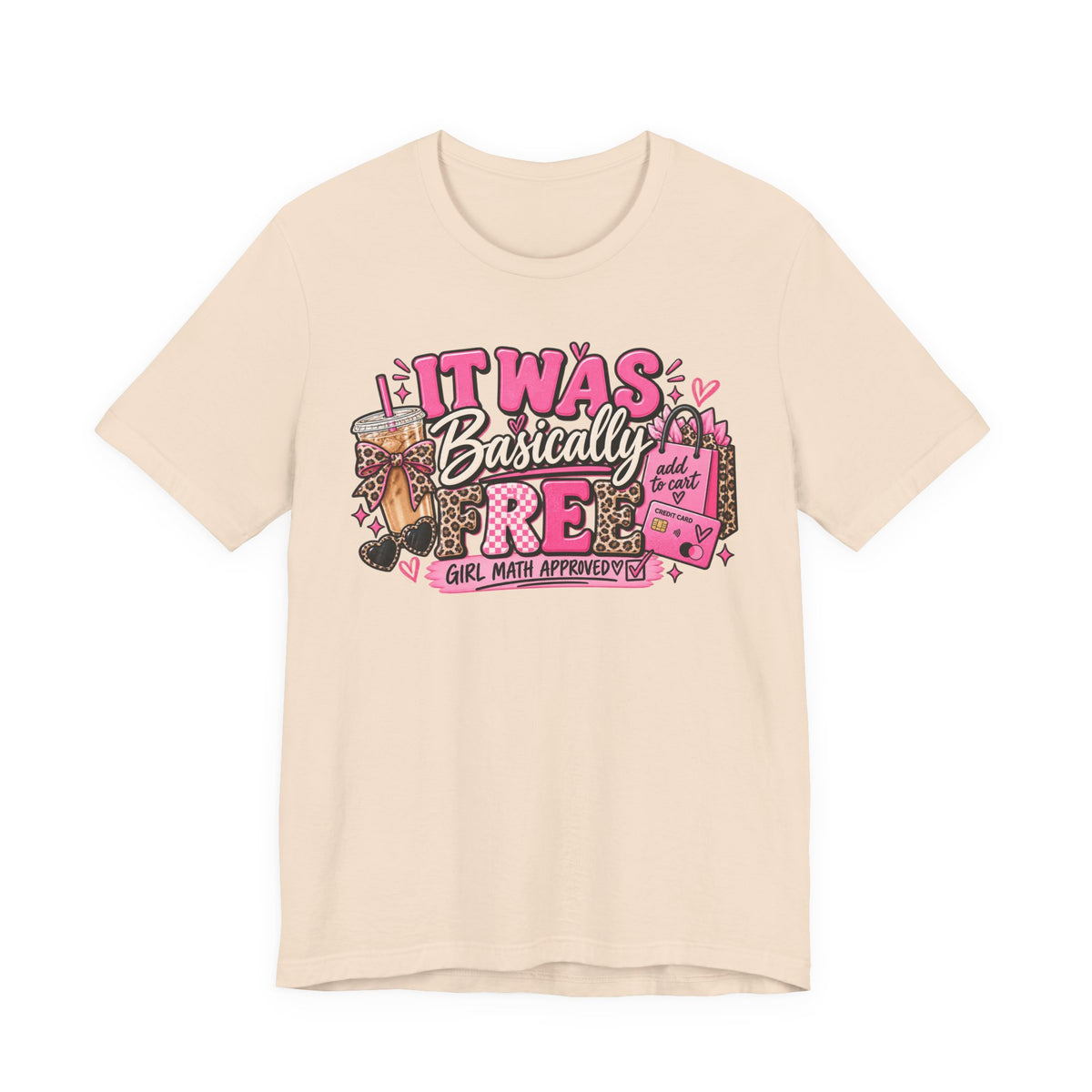 It Was Basically Free Graphic Tee | Funny Girl Math Shirt | Shopping Lover T-Shirt | Cute Sassy Women's Tee
