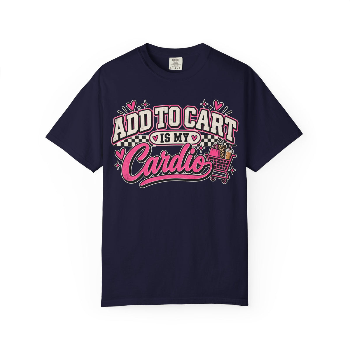 Add to Cart Is My Cardio Graphic Tee | Funny Shopping Shirt | Girl Math T-Shirt | Cute Sassy Women's Tee