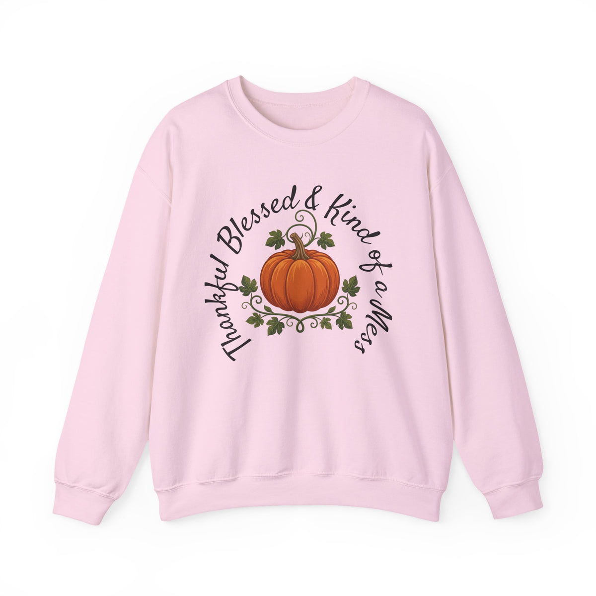 Thankful, Blessed & Kind of a Mess Sweatshirt