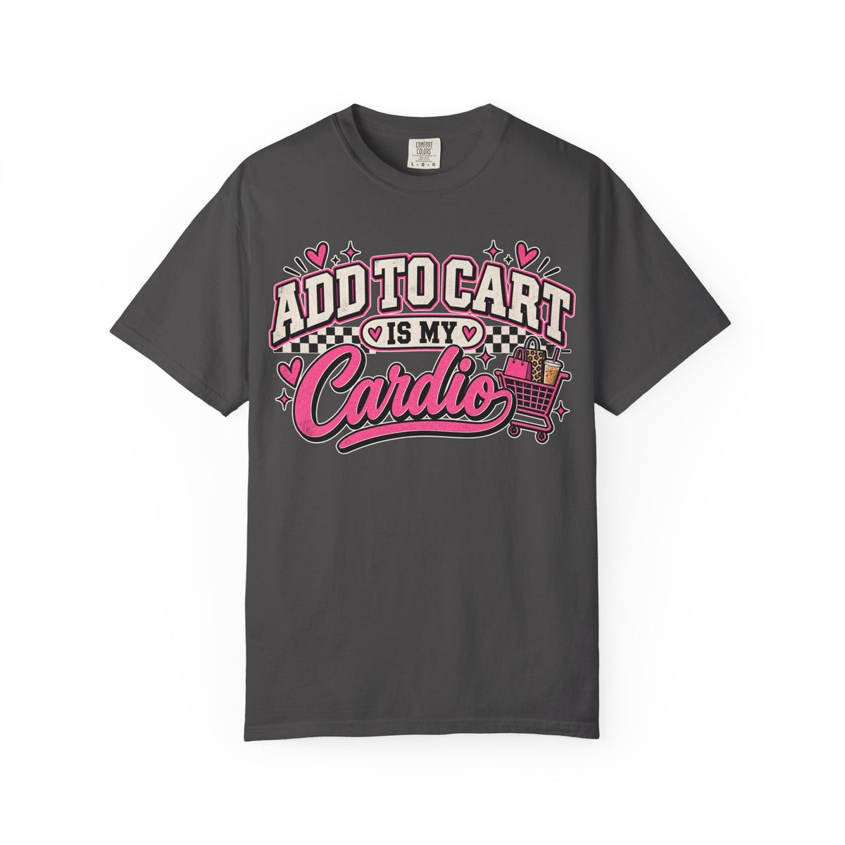 Add to Cart Is My Cardio Graphic Tee | Funny Shopping Shirt | Girl Math T-Shirt | Cute Sassy Women's Tee