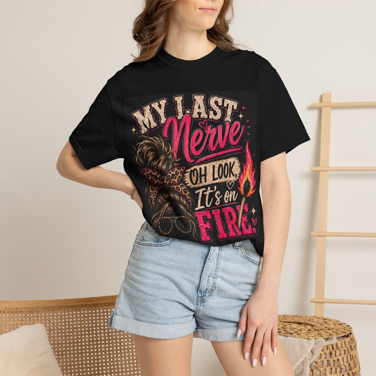 My Last Nerve Is on Fire Graphic Tee | Funny Sassy Women's Shirt | Mom Life T-Shirt | Sarcastic Graphic Tee