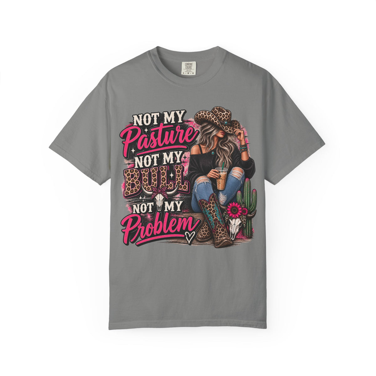 Not My Pasture Not My Bull Not My Problem Graphic Tee | Funny Western Shirt | Sassy Cowgirl T-Shirt | Country Girl Tee