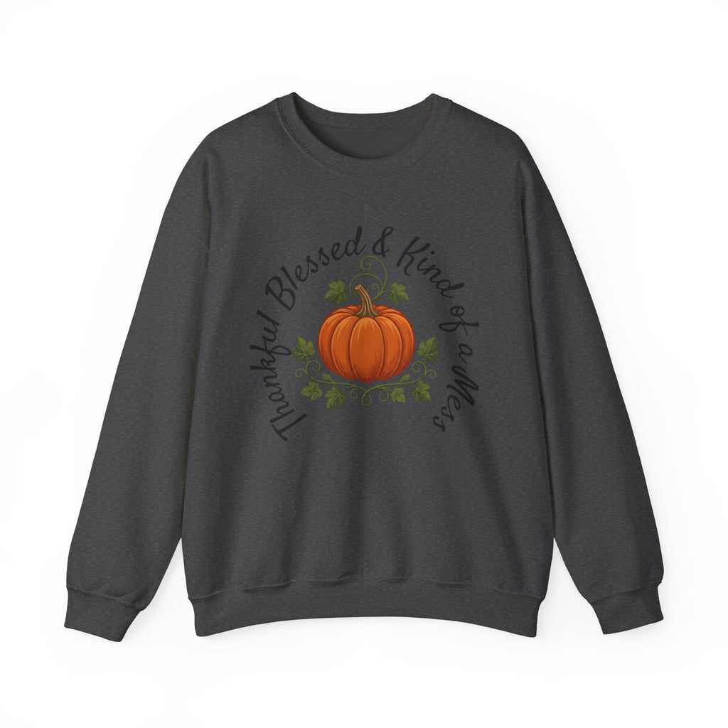 Thankful, Blessed & Kind of a Mess Sweatshirt