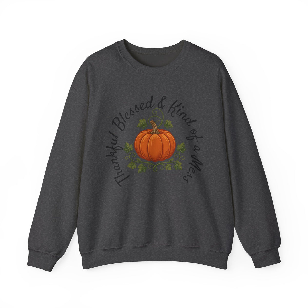 Thankful, Blessed & Kind of a Mess Sweatshirt