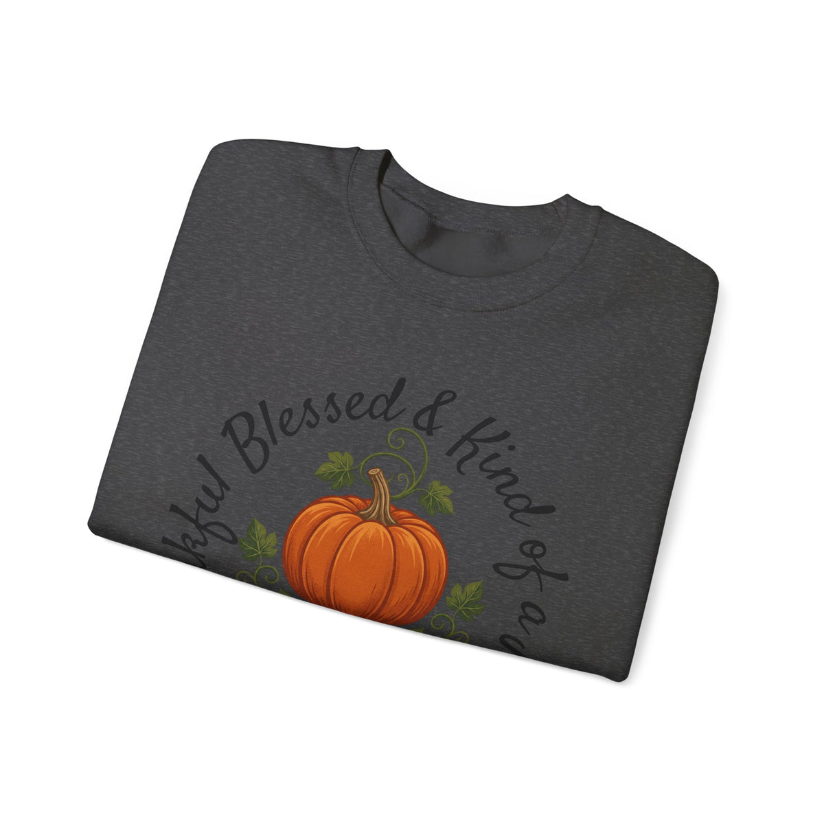 Thankful, Blessed & Kind of a Mess Sweatshirt