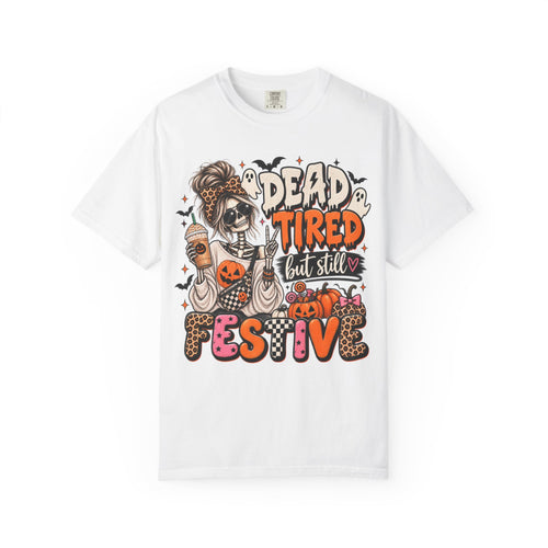 Dead Tired But Still Festive Graphic Tee | Funny Halloween Mom Shirt | Skeleton Halloween T-Shirt | Spooky Season Tee