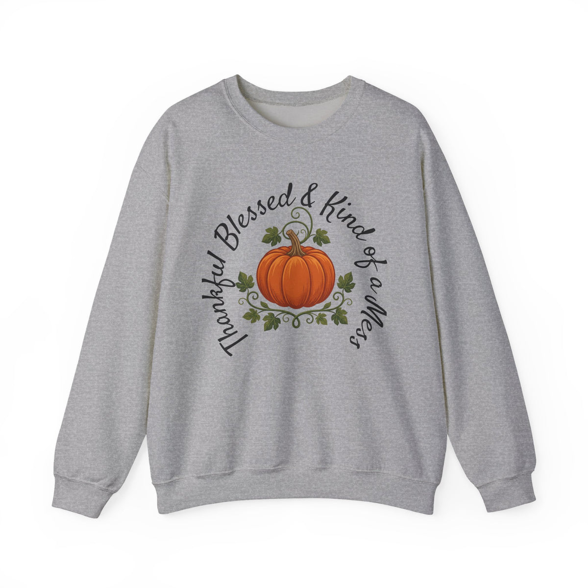 Thankful, Blessed & Kind of a Mess Sweatshirt