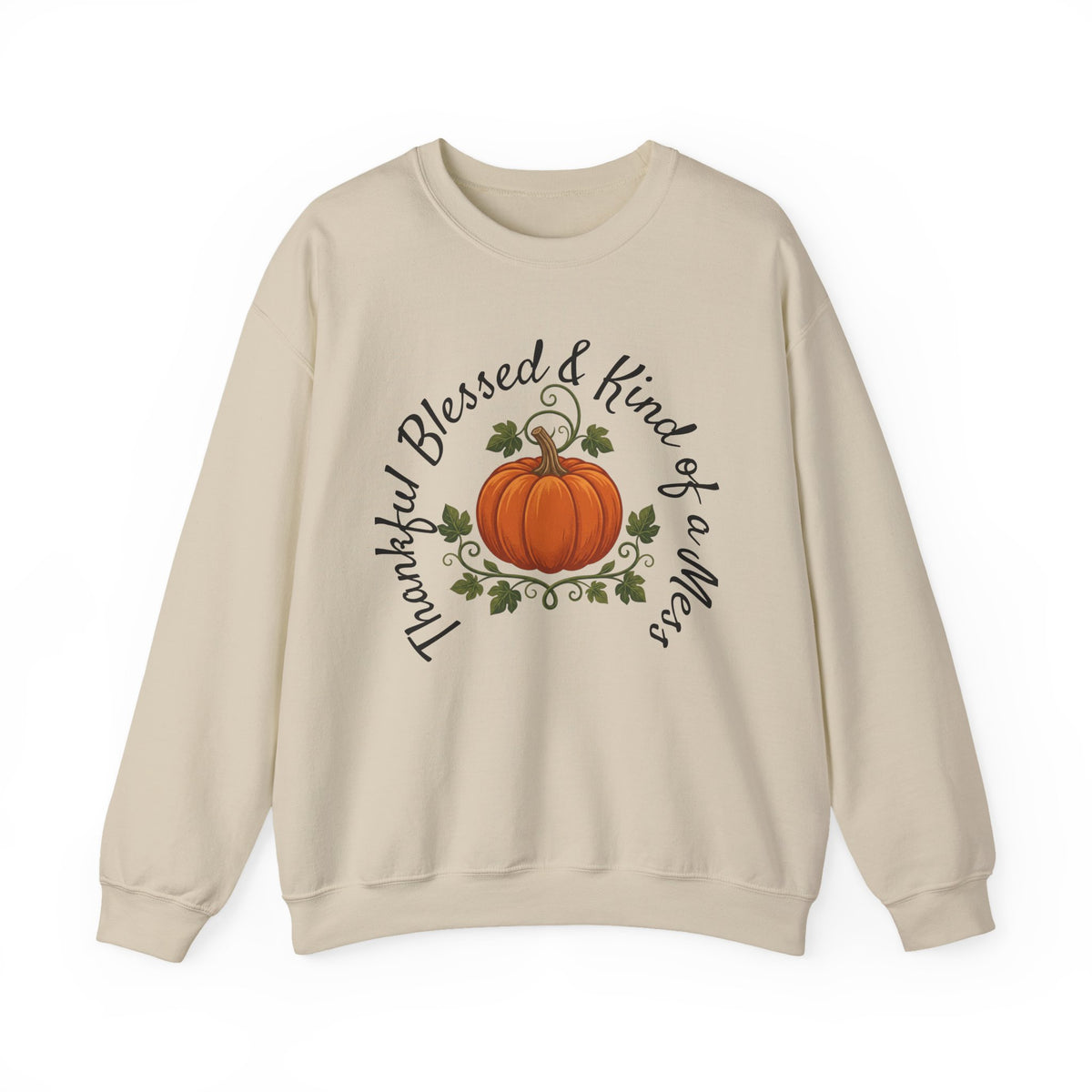 Thankful, Blessed & Kind of a Mess Sweatshirt